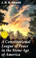 eBook: A Constitutional League of Peace in the Stone Age of America