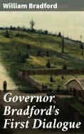 eBook: Governor Bradford's First Dialogue