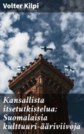 eBook: Kansallista itsetutkistelua: Suomalaisia kulttuuri-ääriviivoja
