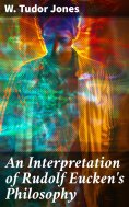 ebook: An Interpretation of Rudolf Eucken's Philosophy