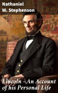 ebook: Lincoln - An Account of his Personal Life