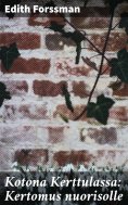 eBook: Kotona Kerttulassa: Kertomus nuorisolle