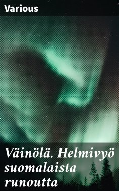 ebook: Väinölä. Helmivyö suomalaista runoutta