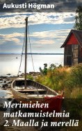 eBook: Merimiehen matkamuistelmia 2. Maalla ja merellä