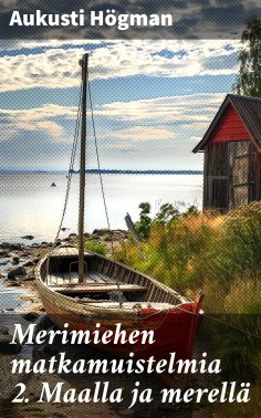eBook: Merimiehen matkamuistelmia 2. Maalla ja merellä