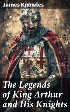 eBook: The Legends of King Arthur and His Knights