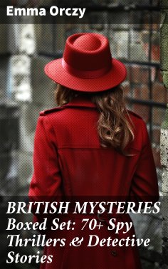 eBook: BRITISH MYSTERIES Boxed Set: 70+ Spy Thrillers & Detective Stories