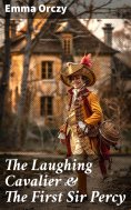 ebook: The Laughing Cavalier & The First Sir Percy