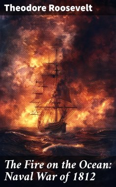 eBook: The Fire on the Ocean: Naval War of 1812