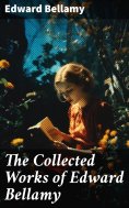 ebook: The Collected Works of Edward Bellamy