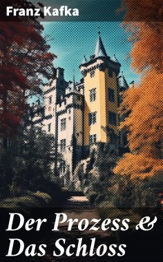 eBook: Der Prozess & Das Schloss