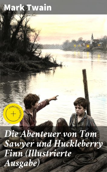 Mark Twain - Die Abenteuer von Tom Sawyer und Huckleberry Finn