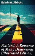 ebook: Flatland: A Romance of Many Dimensions (Illustrated Edition)