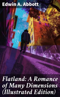 eBook: Flatland: A Romance of Many Dimensions (Illustrated Edition)
