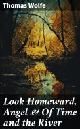 ebook: Look Homeward, Angel & Of Time and the River
