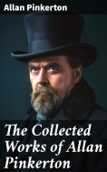 eBook: The Collected Works of Allan Pinkerton