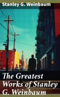 ebook: The Greatest Works of Stanley G. Weinbaum