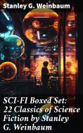 ebook: SCI-FI Boxed Set: 22 Classics of Science Fiction by Stanley G. Weinbaum