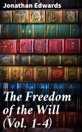 ebook: The Freedom of the Will (Vol. 1-4)