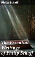eBook: The Essential Writings of Philip Schaff