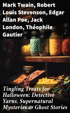 ebook: Tingling Treats for Halloween: Detective Yarns, Supernatural Mysteries & Ghost Stories