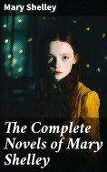 eBook: The Complete Novels of Mary Shelley