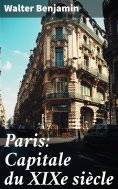 ebook: Paris: Capitale du XIXe siècle