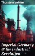 ebook: Imperial Germany & the Industrial Revolution