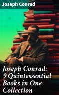 eBook: Joseph Conrad: 9 Quintessential Books in One Collection