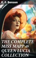 ebook: THE COMPLETE MISS MAPP & QUEEN LUCIA COLLECTION