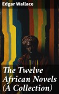 eBook: The Twelve African Novels (A Collection)