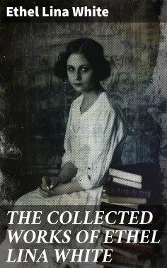 eBook: THE COLLECTED WORKS OF ETHEL LINA WHITE