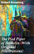 eBook: The Pied Piper of Hamelin (With Original Illustrations)