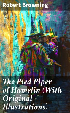 eBook: The Pied Piper of Hamelin (With Original Illustrations)