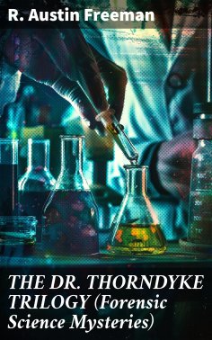 eBook: THE DR. THORNDYKE TRILOGY (Forensic Science Mysteries)