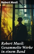 eBook: Robert Musil: Gesammelte Werke in einem Band
