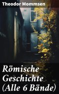 eBook: Römische Geschichte (Alle 6 Bände)