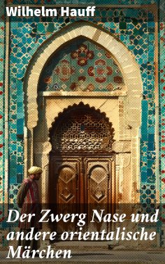 eBook: Der Zwerg Nase und andere orientalische Märchen