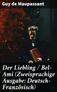 eBook: Der Liebling / Bel-Ami (Zweisprachige Ausgabe: Deutsch-Französisch)