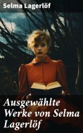 eBook: Ausgewählte Werke von Selma Lagerlöf