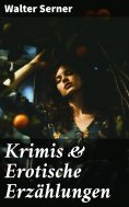 ebook: Krimis & Erotische Erzählungen