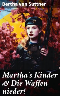 eBook: Martha's Kinder & Die Waffen nieder!