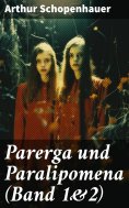 ebook: Parerga und Paralipomena (Band 1&2)