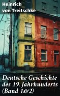 ebook: Deutsche Geschichte des 19. Jahrhunderts (Band 1&2)
