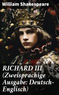 eBook: RICHARD III (Zweisprachige Ausgabe: Deutsch-Englisch)
