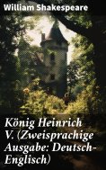 ebook: König Heinrich V. (Zweisprachige Ausgabe: Deutsch-Englisch)