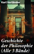 ebook: Geschichte der Philosophie (Alle 3 Bände)
