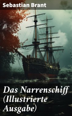 eBook: Das Narrenschiff (Illustrierte Ausgabe)