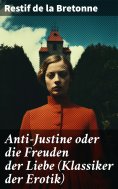 eBook: Anti-Justine oder die Freuden der Liebe (Klassiker der Erotik)