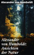 eBook: Alexander von Humboldt: Ansichten der Natur